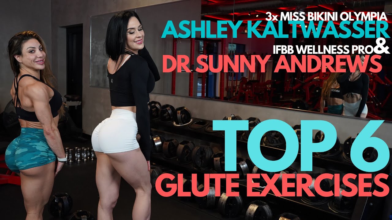 Top 6 Glute Exercises ft. IFBB Pro Wellness Competitor, Sunny Andrews