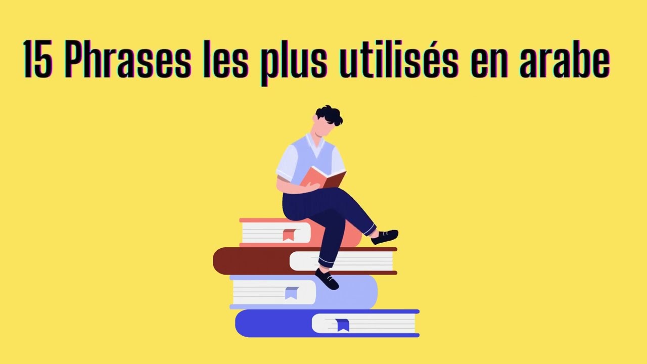 15 Phrases les plus utilis&eacute;s en arabe