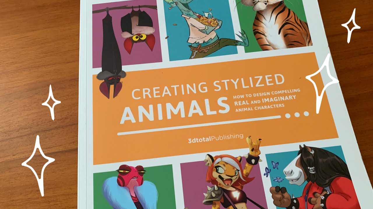 Creating Stylized Animals ( Book Flip) How to Design Compelling Real And Imaginery Animal Characters