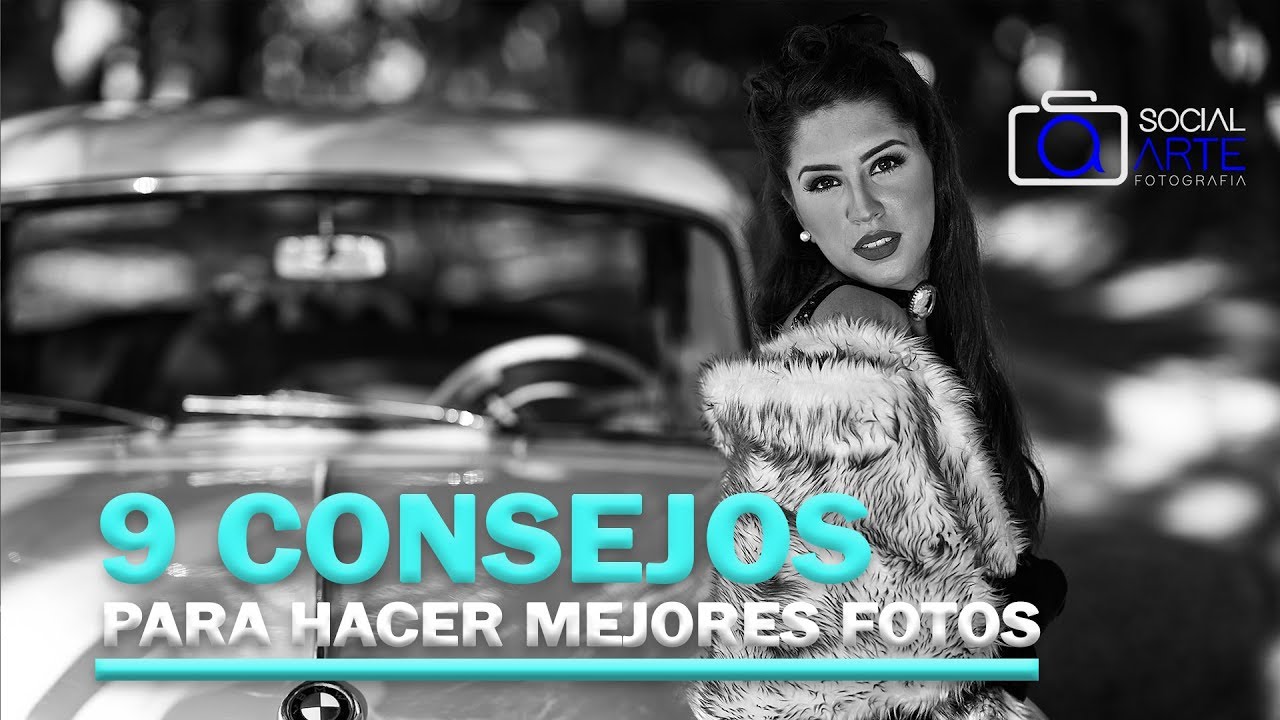 Como hacer mejores fotos - 9 Consejos Indispensables
