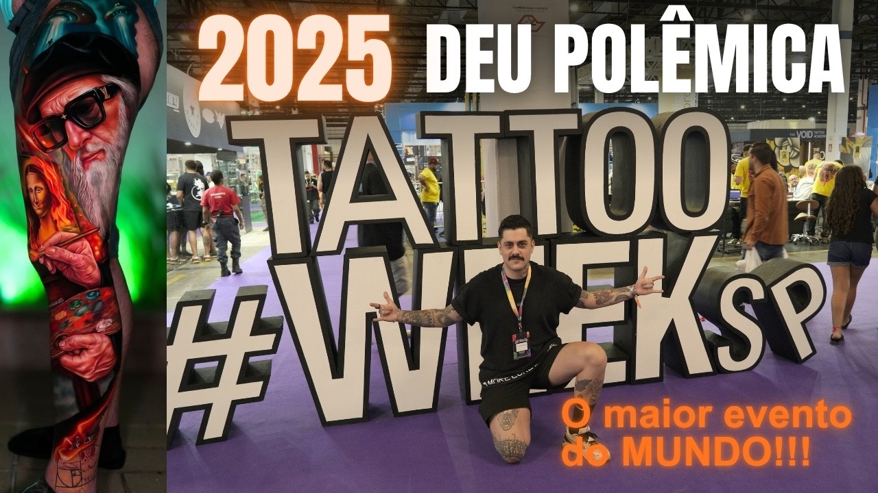 O QUE REALMENTE ACONTECEU NA TATTOO WEEK 2025? &bull; MEU ROL&Ecirc; COMPLETO NO EVENTO