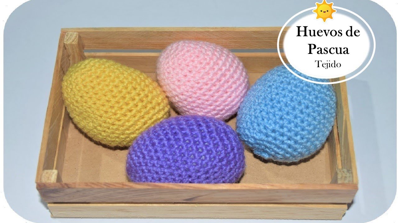 Huevos de Pascua Tejidos - Paso a Paso - Amigurumi - Quédate en casa y teje conmigo