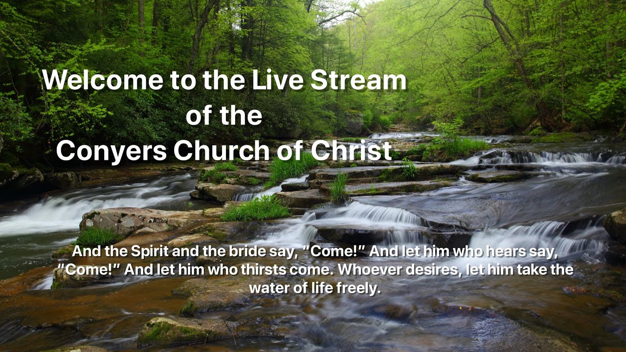 February 22th, 2026, Sunday Morning Worship Service at the Conyers Church of Christ
