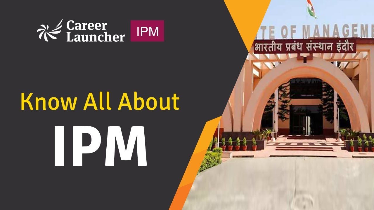 Know all about IPM || Integrated Programme in Management || Career Launcher