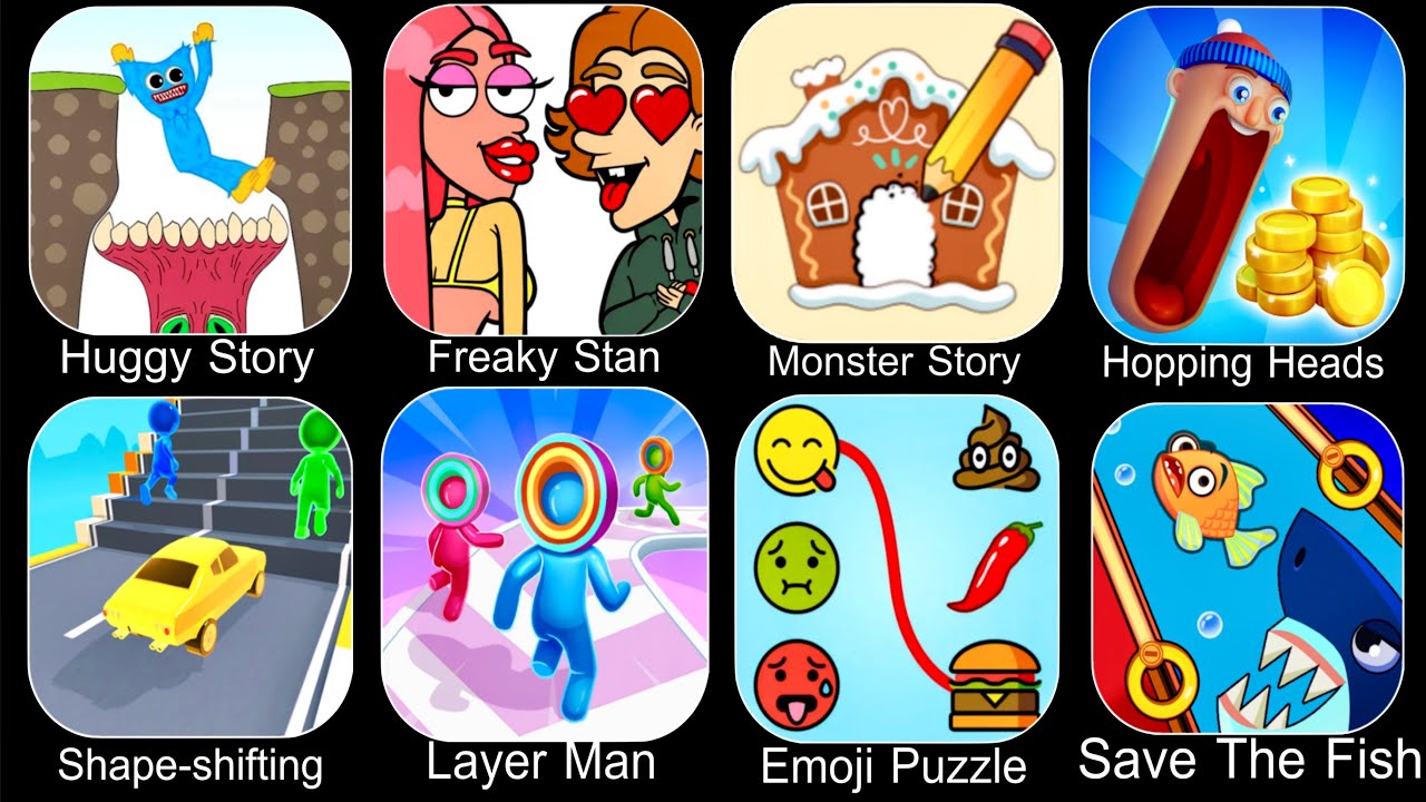 Huggy Story,Freaky Stan,Hopping Heads,Shape-shifting,Layer Man,Emoji Puzzle,Save The Fish