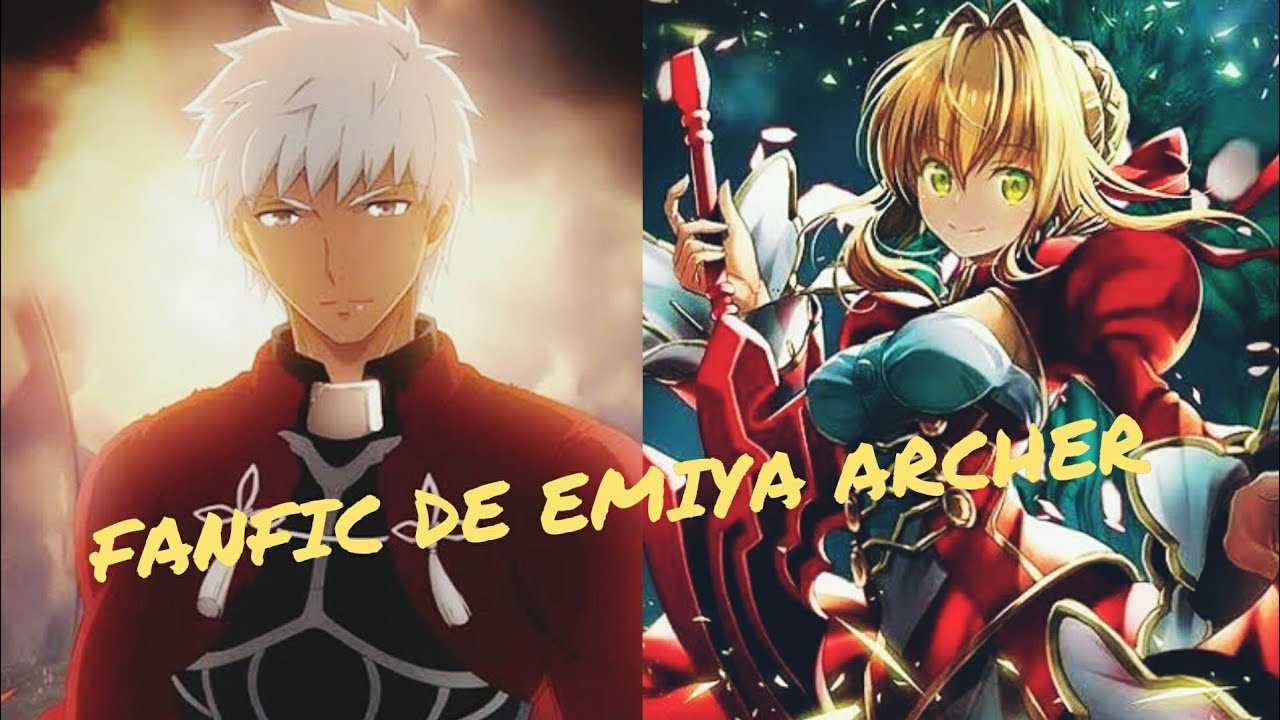 Fanfic fate stay  archer emiya en un nuevo mundo alternativa