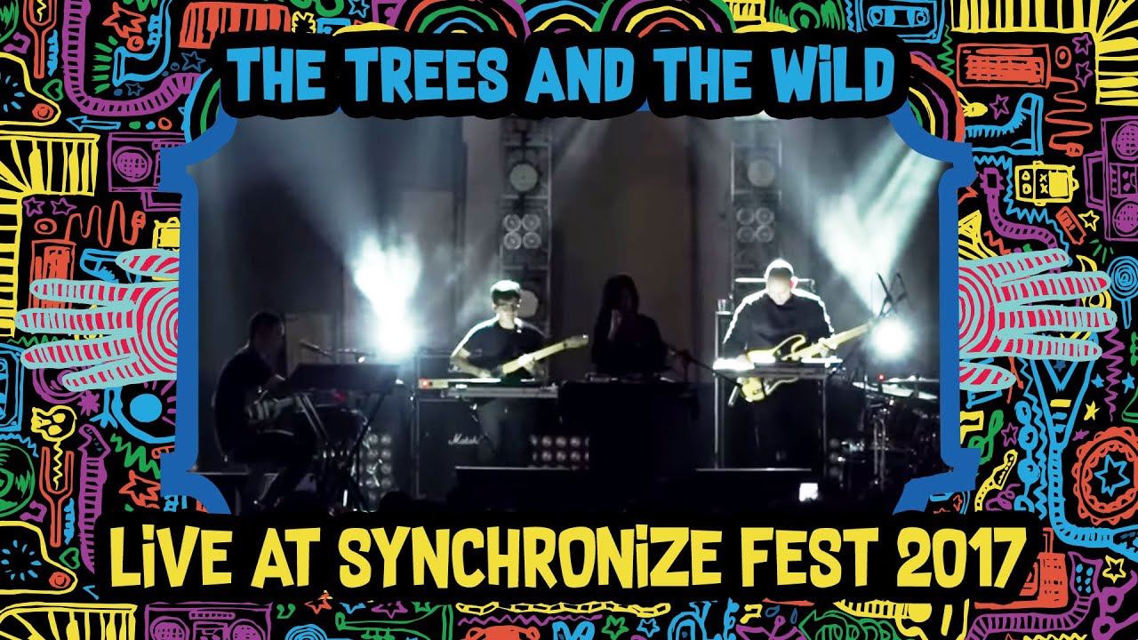 The Trees & The Wild LIVE @ Synchronize Fest 2017