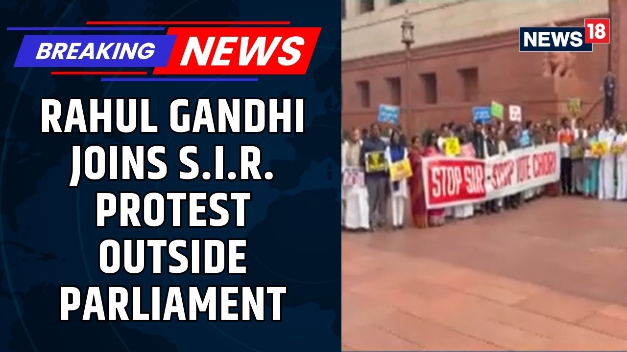 Amid Showdown In Parl, Lok Sabha, Rahul Gandhi Joins Opposition's Protest Against S.I.R. | News18