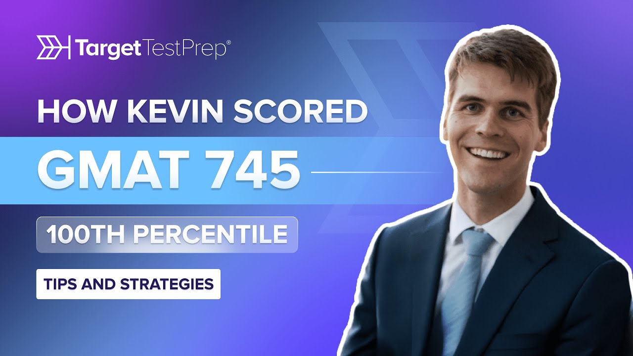 How Kevin Scored GMAT 745 (100th Percentile) with ‪