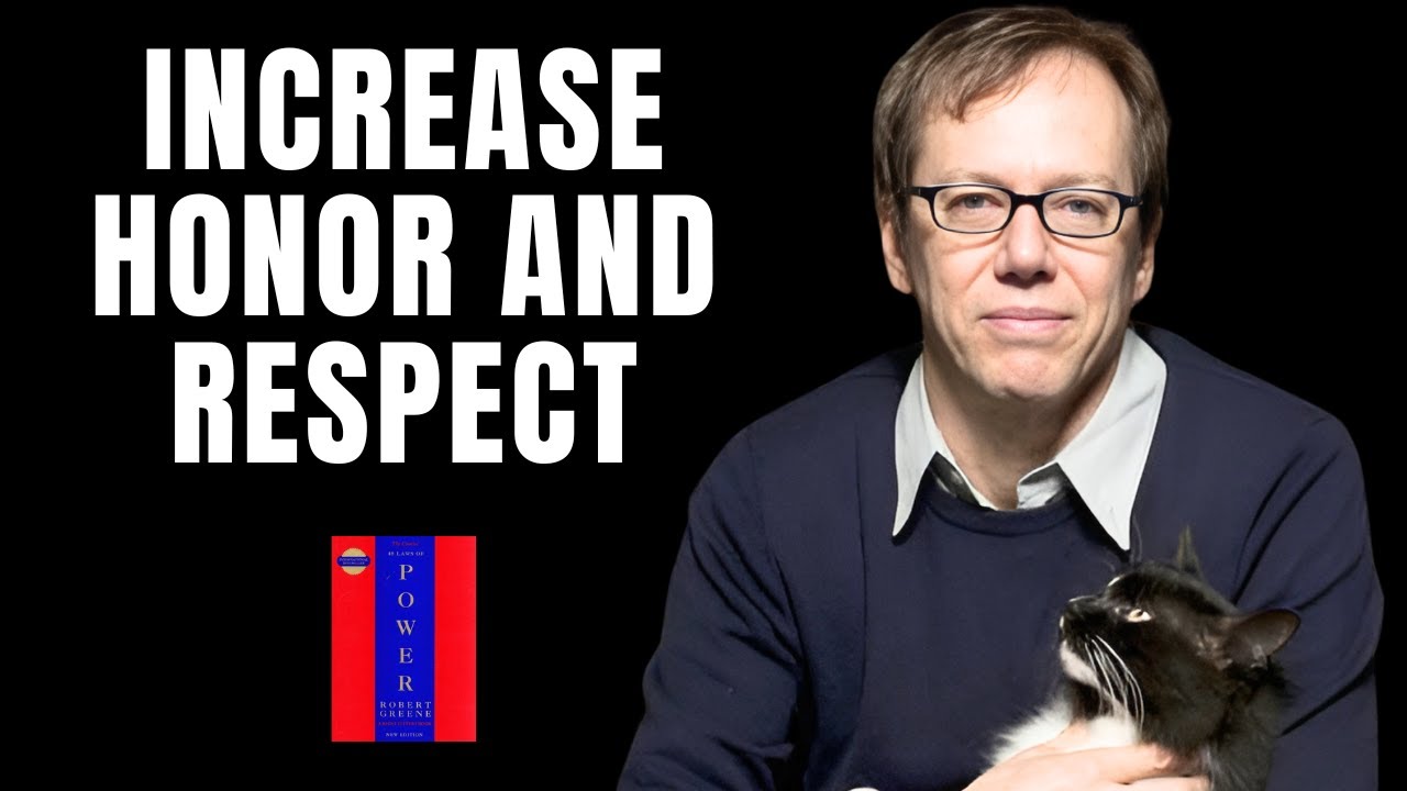 Robert Greene On Absence and presence to increase honor and respect