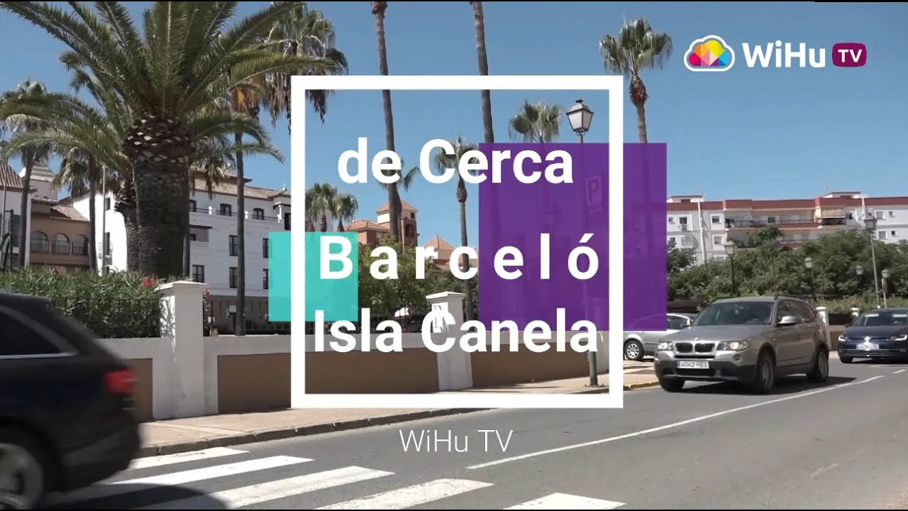 Conocemos 'de Cerca' el hotel 'Barceló Isla Canela'