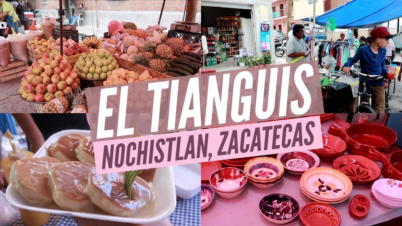 EL TIANGUIS | NOCHISTLAN DE MEJIA, ZACATECAS 2018
