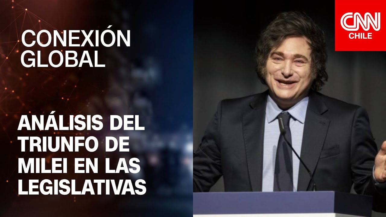 Javier Milei y su victoria en las elecciones legislativas | Conexi&oacute;n Global Prime