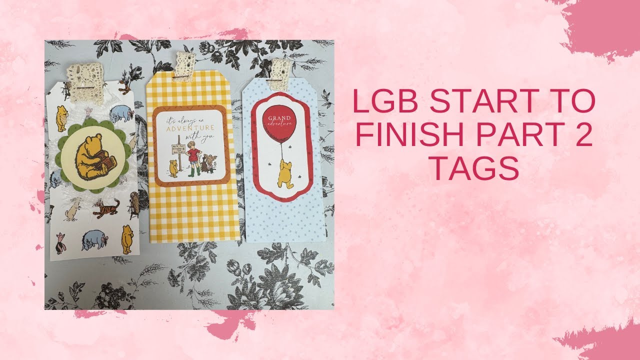 LGB Start to Finish Part 2 Tags