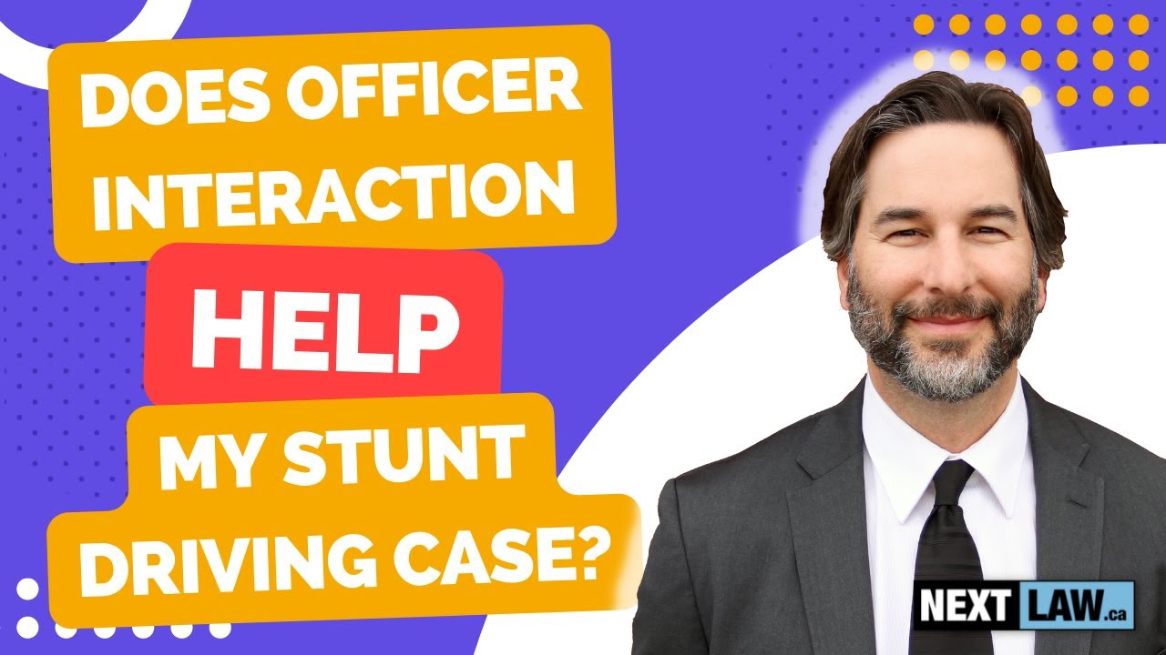 Does my interaction with officer help in my stunt driving case?