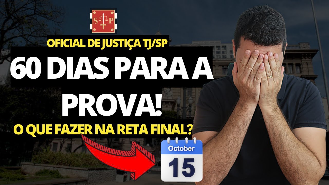 Concurso Oficial de Justiça TJSP - O QUE FAZER NA RETA FINAL DE PREPARAÇÃO?