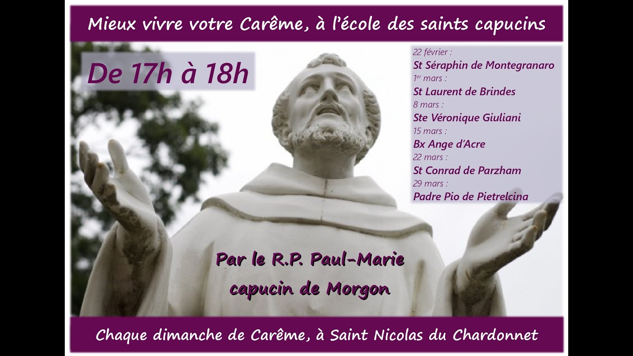 17H00 - 1ère conférence de carême - St Séraphin de Montegranaro - R. P. Paul-Marie OFM