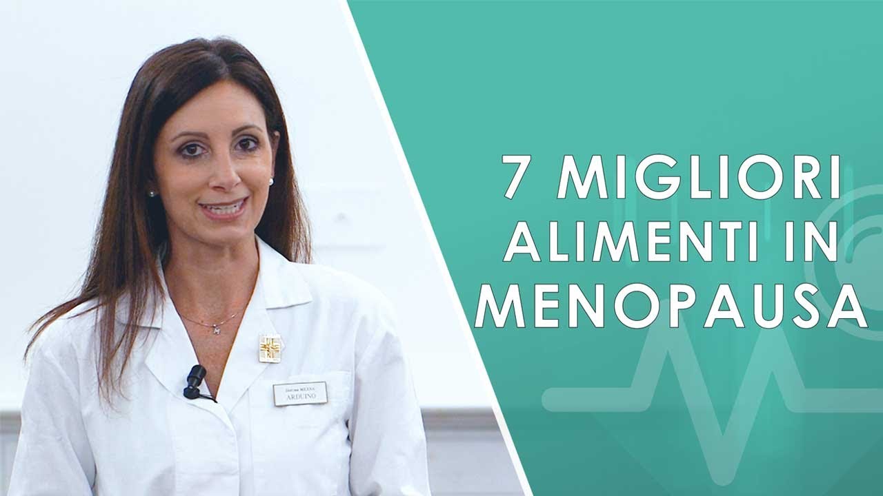 Menopausa, i 7 migliori alimenti