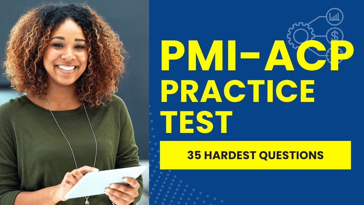 PMI-ACP Exam - Project Management Practice Test & Study Guide (35 Hardest Questions)