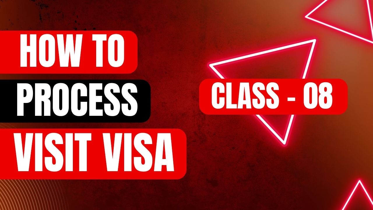 Visit Visa Processing Course (Class-08) Full Guideline Step By Step