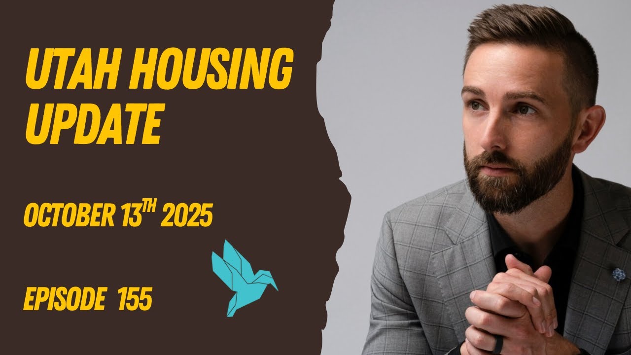 Utah Housing Update - 10/13/2025 - Episode 155