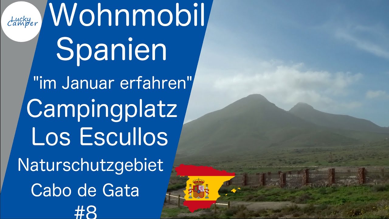 Mit dem Wohnmobil nach Spanien | Januar 2020 | Teil 8 | Camping Los Escullos | Lucky Camper