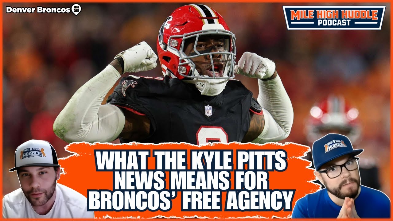 What the Kyle Pitts News Means for Broncos' Free-Agent Plan | MHH Podcast