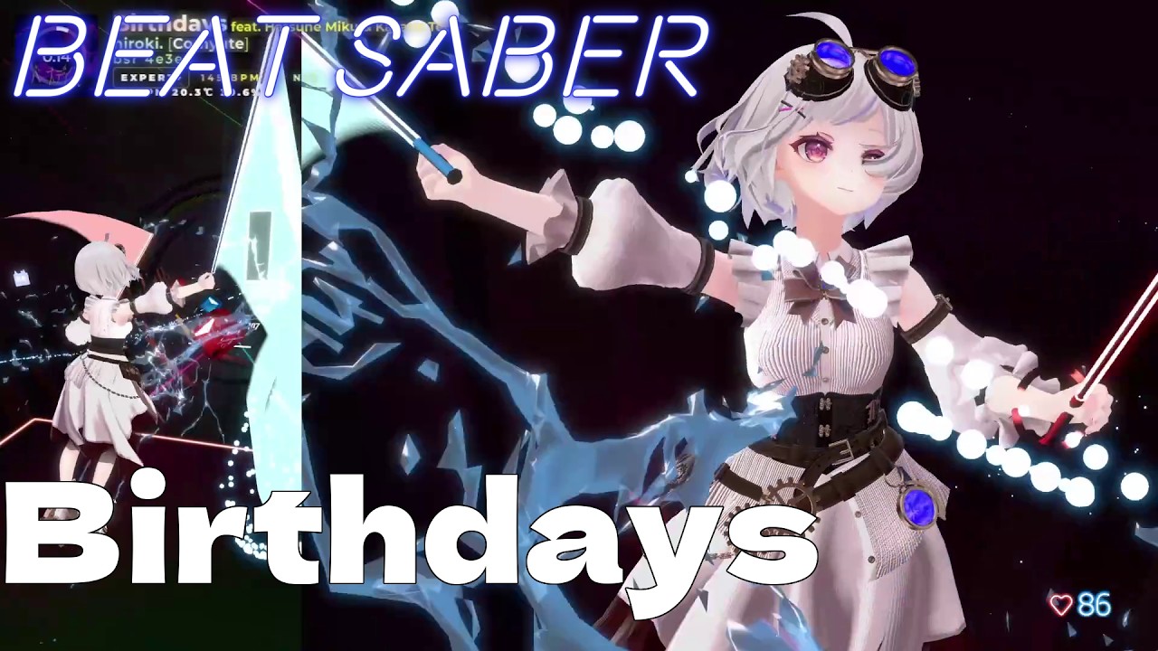 [Beat Saber] Birthdays - hiroki. _ Expert+