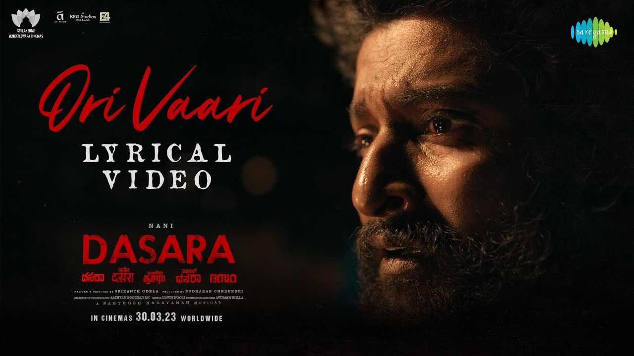 Ori Vaari - Lyrical Video | Dasara | Nani | Keerthy Suresh | Santhosh Narayanan | Srikanth Odela
