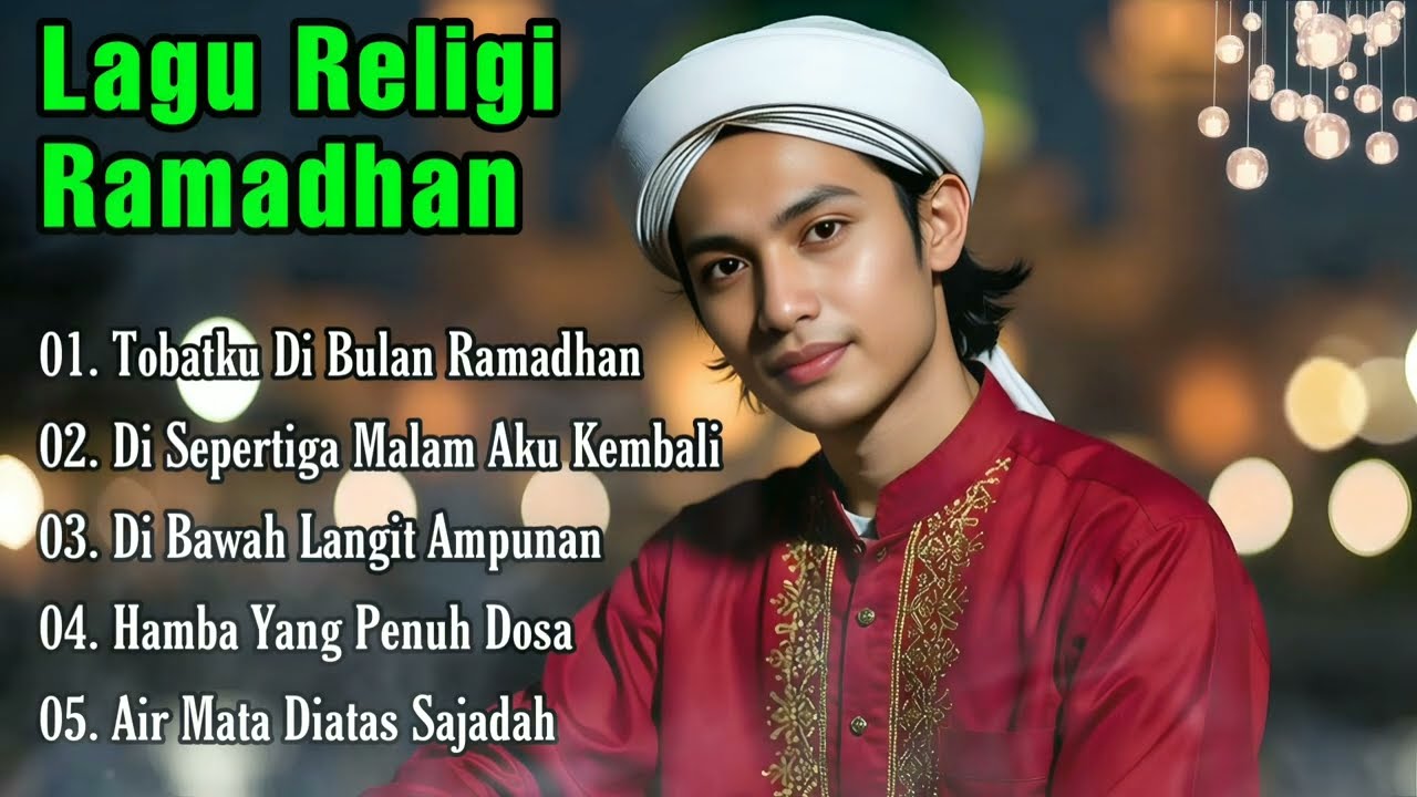 Lagu Ramadhan 2026, Lagu Religi, Lagu Ramadhan Terbaru, Lagu Ramadhan, Lagu Religi Terbaru, Ramadan