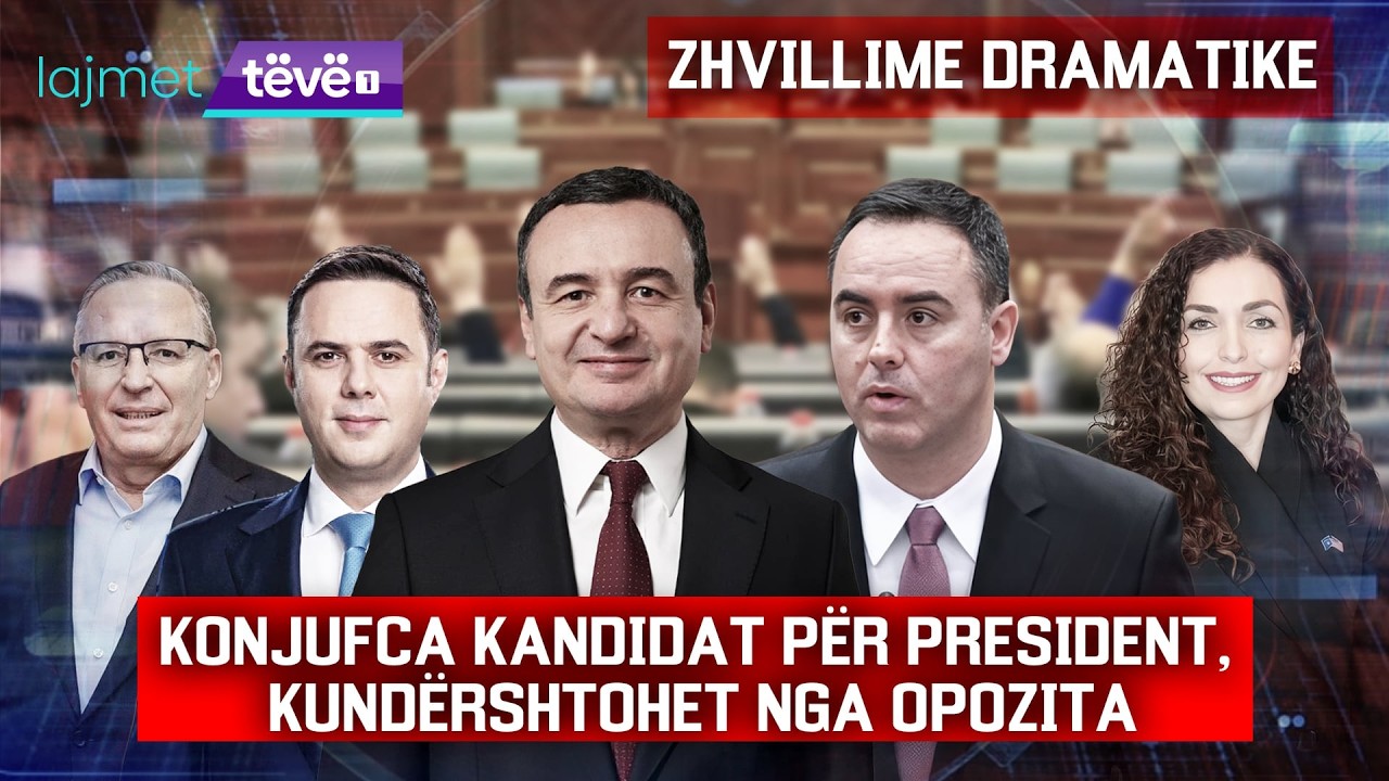 LAJMET QENDRORE  - GLAUK KONJUFCA KANDIDAT PËR PRESIDENT, KUNDËRSHTOHET NGA OPOZITA - 04.03.2026