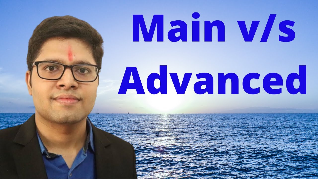 Difference between JEE Main & Advanced Preparation | Kalpit Veerwal