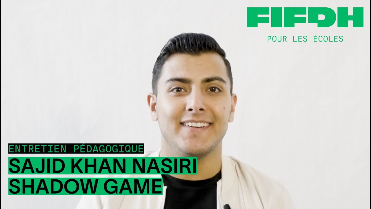 Entretien pédagogique FIFDH 2023 • Shadow Game // Sajid Khan Nasiri