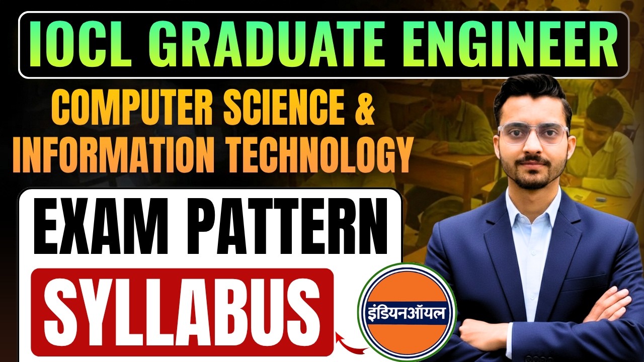 IOCL Graduate Engineer CSE/IT 2026 | Selection Process, Exam Pattern & Syllabus | IOCL Engineer 2026