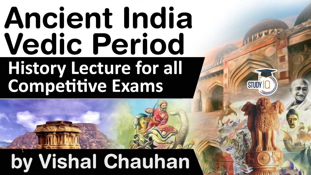 Ancient India History - Vedic Period - History lecture for all comeptitive exams