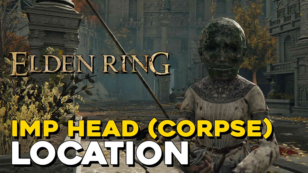 Elden Ring Imp Head Corpse Location