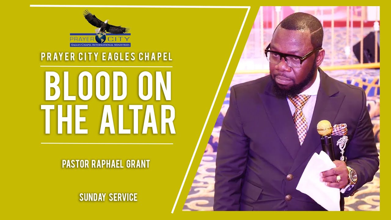 BLOOD ON THE ALTAR | BY PASTOR RAPHAEL GRANT