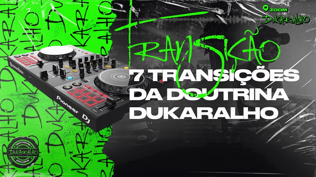 Aula Prática: Executando as 7 Transições Perfeitas no Tech House (Zoom Dukaralho)