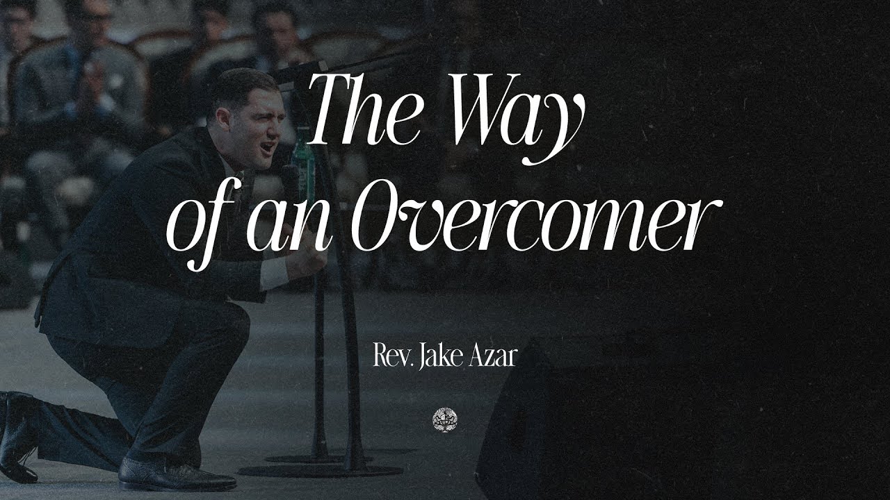 The Way of an Overcomer | Rev. Jacob Azar | July 13, 2025