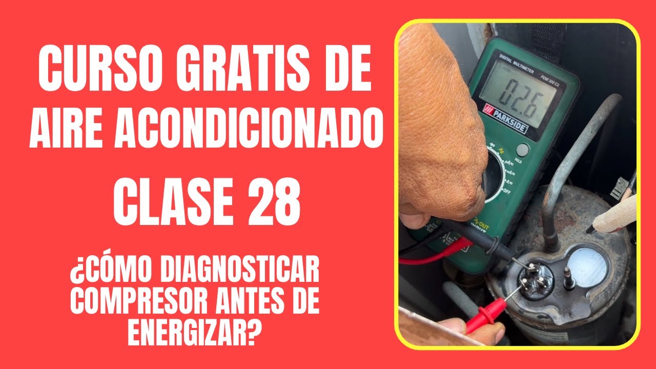 CURSO GRATIS DE AIRE ACONDICIONADO: Clase 28 | ¿Cómo diagnosticar compresor antes de energizar?