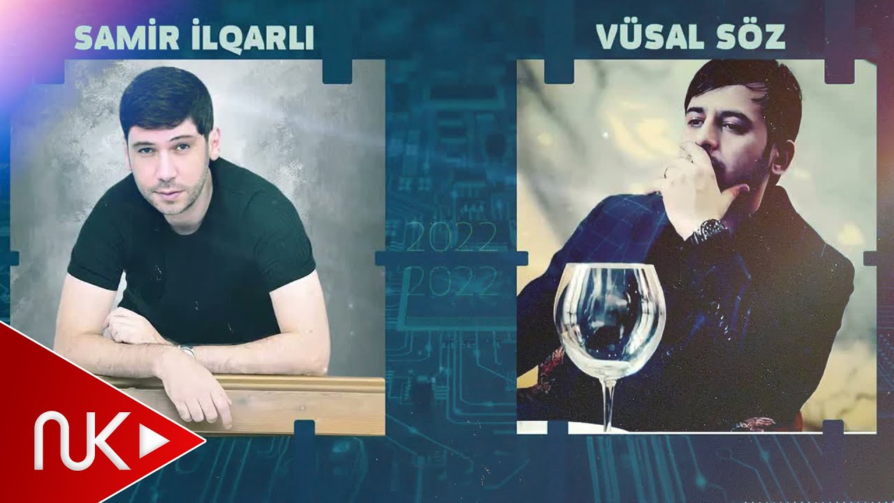Samir Ilqarli ft Vusal Soz - Sair Ayriliqdan Denen (Yeni 2022)