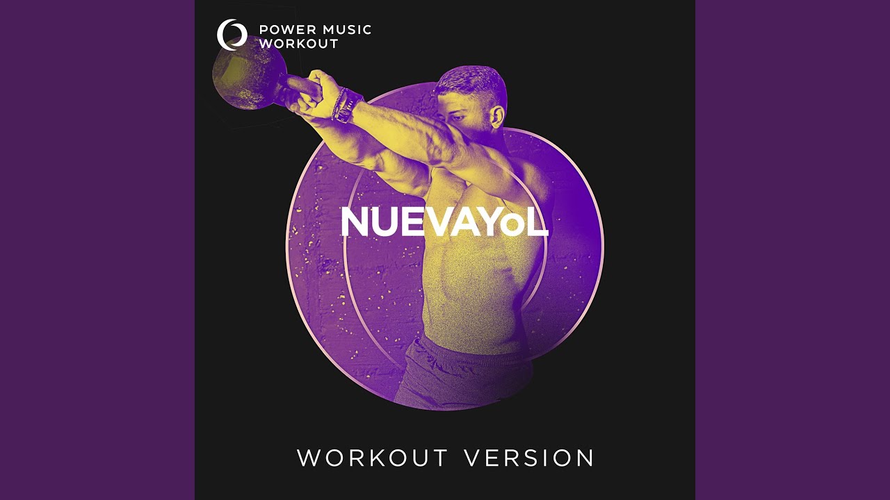 NUEVAYoL (Extended Workout Version 128 BPM)