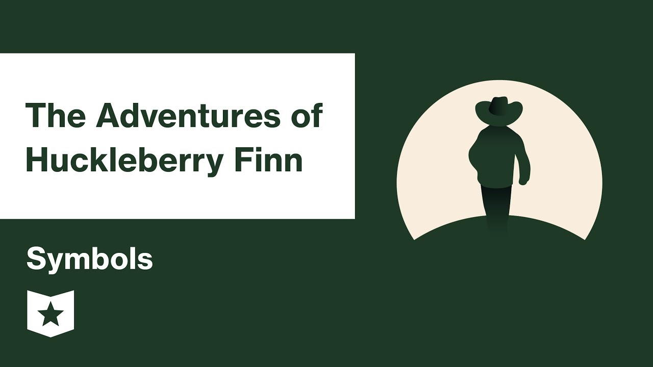 The Adventures of Huckleberry Finn  | Symbols | Mark Twain | Mark Twain
