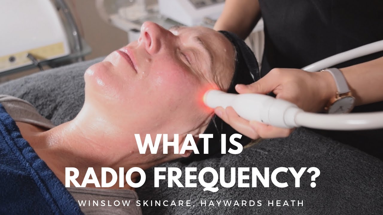 What is Radio Frequency facial? | Winslow Skincare | Haywards Heath, West Sussex