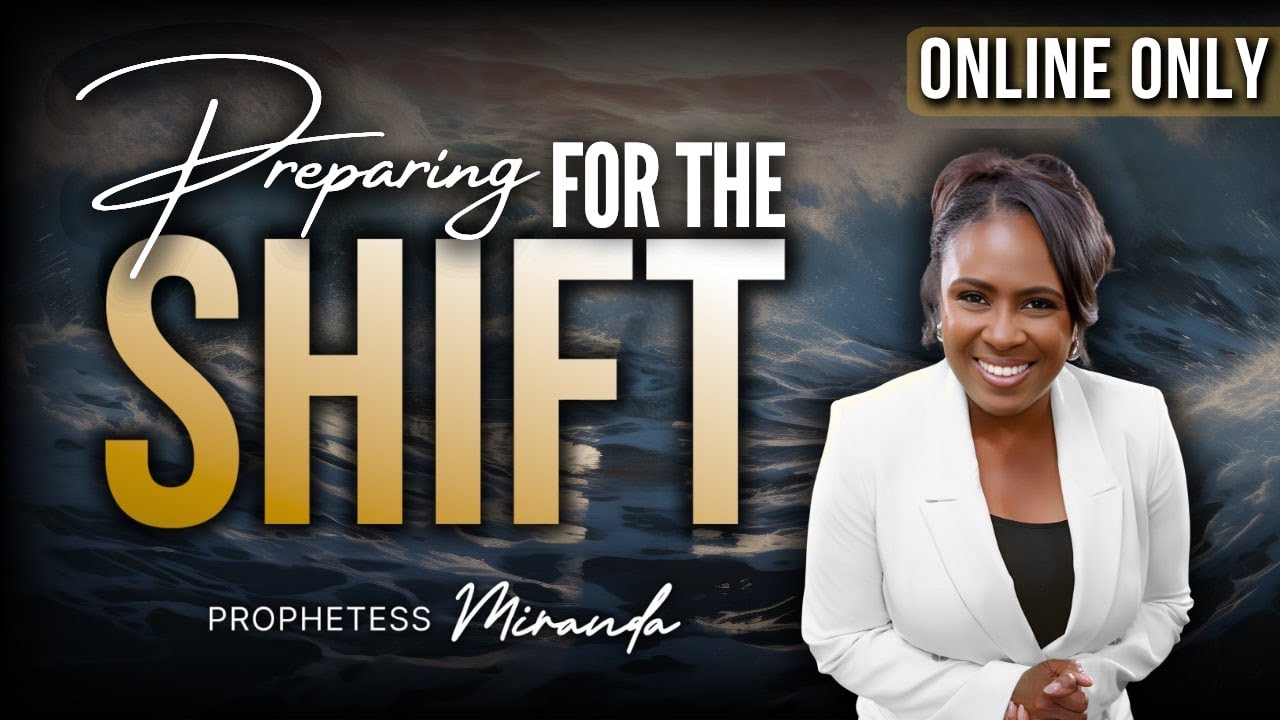 Part 1: Preparing For The Shift! | Prophetess Miranda Ministries | Nabi' Healing Center