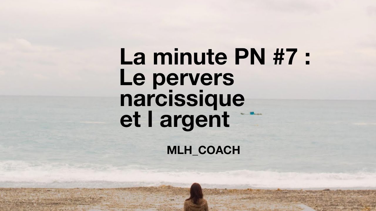 La minute PN #7 : Le pervers narcissique et l argent