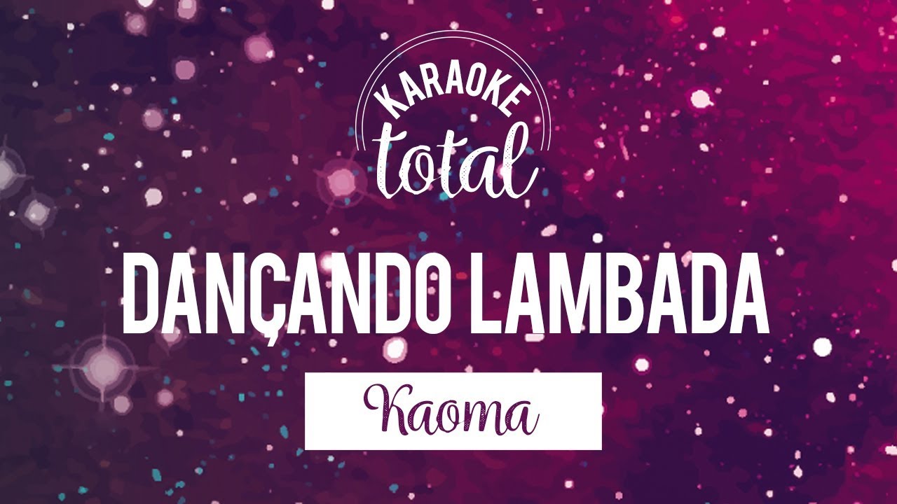 Kaoma - Dançando Lambada - Karaoke con Coros