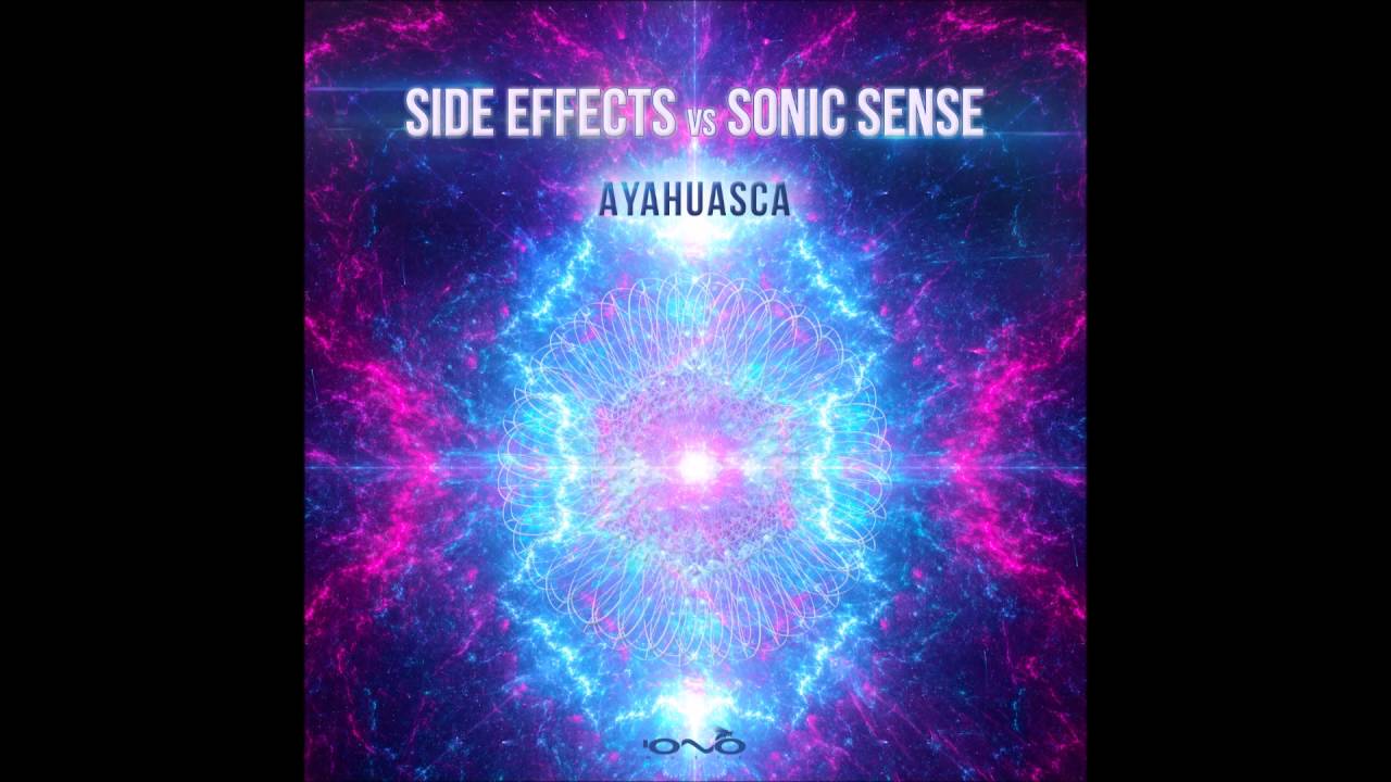 Side Effects vs Sonic Sense - Ayahuasca