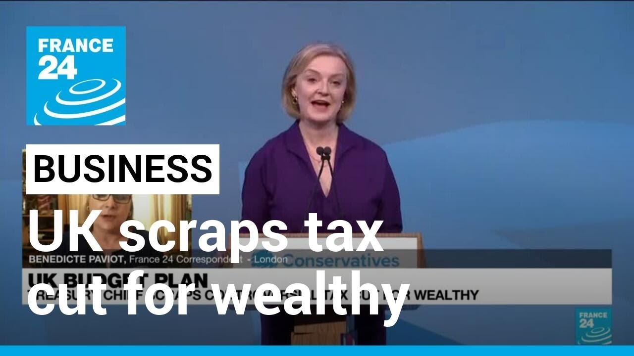 UK scraps tax cut for wealthy that sparked market turmoil &bull; FRANCE 24 English