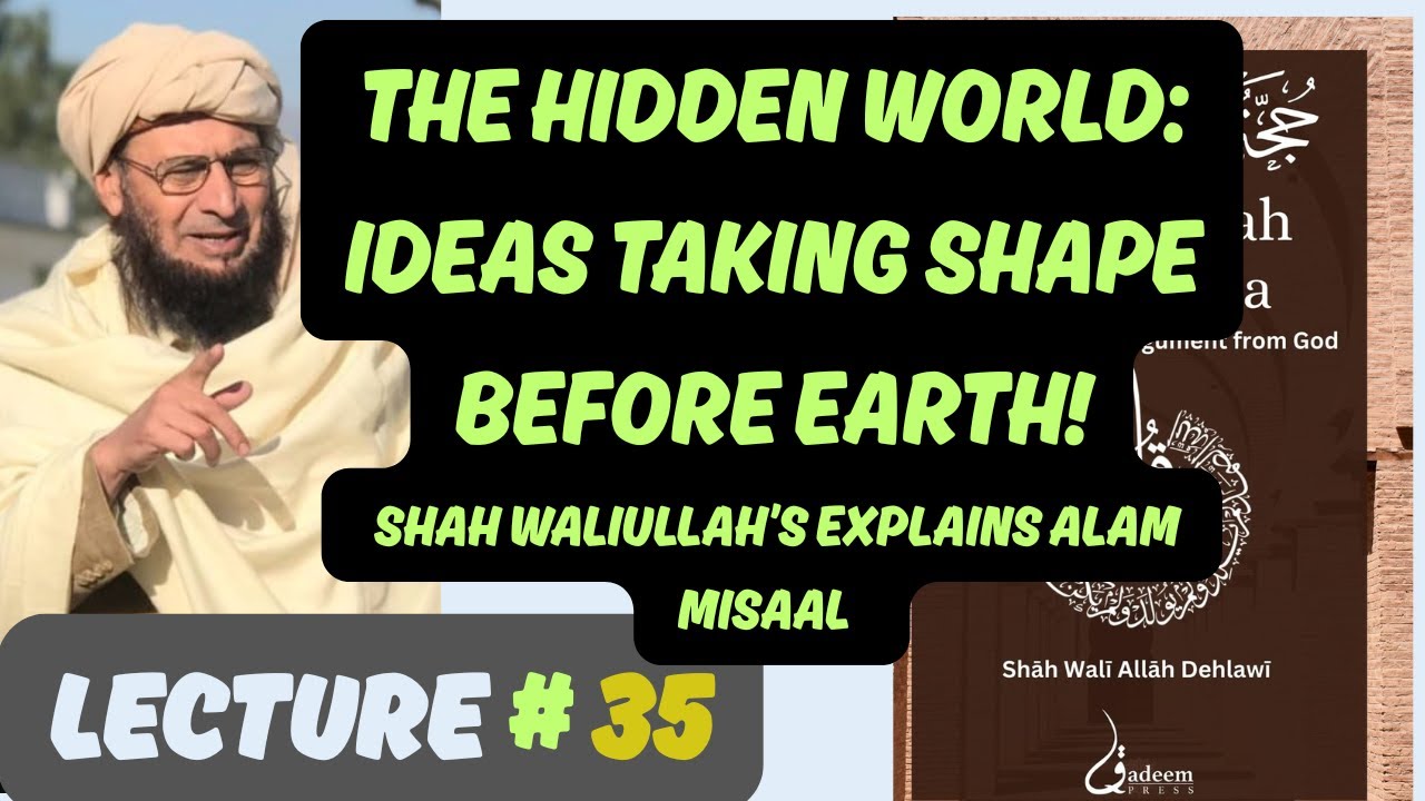 Hujjat Allah Al Baligha  by Imam Shah Waliullah al Dehlawi - Lecture 35 by Shaikh Qazi Fazl Ullah